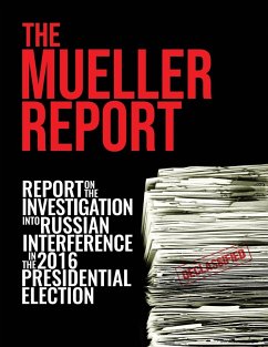 The Mueller Report - Mueller, Robert S; Special Counsel's Office, DOJ et al.