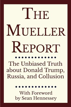 The Mueller Report - Mueller, Robert S