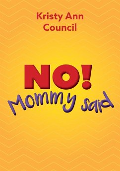 No! Mommy Said - Council, Kristy Ann