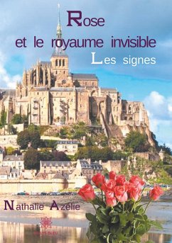 Rose et le royaume invisible - Azélie, Nathalie