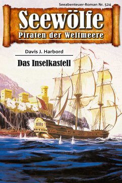 Seewölfe - Piraten der Weltmeere 524 (eBook, ePUB) - Harbord, Davis J.