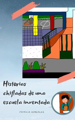 Cover Historias chifladas de una escuela inventada (eBook, ePUB)