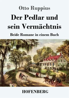 Der Pedlar und sein Vermächtnis - Ruppius, Otto