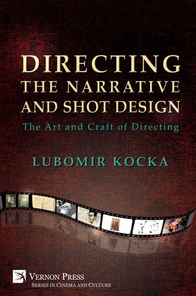 Directing the Narrative and Shot Design Directing the Narrative and Shot Design