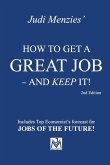 How to Get a Great Job - and Keep It!