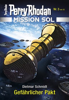 Gefährlicher Pakt / Perry Rhodan - Mission SOL Bd.3 (eBook, ePUB) - Schmidt, Dietmar