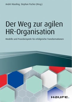Der Weg zur agilen HR-Organisation (eBook, ePUB) - Häusling, André; Fischer, Stephan