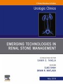Emerging Technologies in Renal Stone Management, An Issue of Urologic Clinics (eBook, ePUB)
