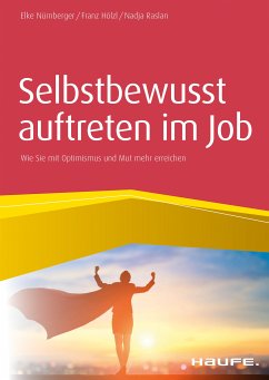 Selbstbewusst auftreten im Job (eBook, ePUB) - Nürnberger, Elke; Hölzl, Franz; Raslan, Nadja