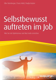 Selbstbewusst auftreten im Job (eBook, PDF) - Nürnberger, Elke; Hölzl, Franz; Raslan, Nadja