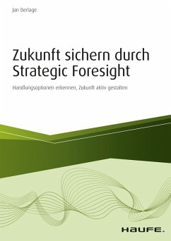 Zukunft sichern durch Strategic Foresight (eBook, PDF) - Berlage, Jan