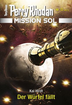 Der Würfel fällt / Perry Rhodan - Mission SOL Bd.12 (eBook, ePUB) - Hirdt, Kai