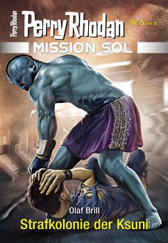 Strafkolonie der Ksuni / Perry Rhodan - Mission SOL Bd.5 (eBook, ePUB) - Brill, Olaf