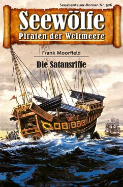 Seewölfe - Piraten der Weltmeere 526 (eBook, ePUB) - Moorfield, Frank
