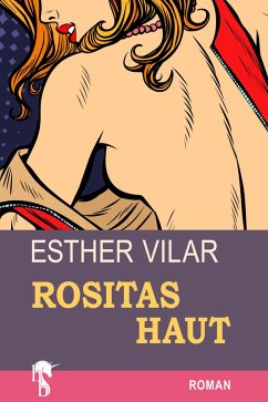 Rositas Haut (eBook, ePUB) - Vilar, Esther