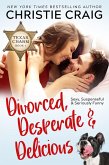 Divorced, Desperate and Delicious (Texas Charm, #1) (eBook, ePUB)