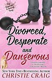 Divorced, Desperate and Dangerous (Divorced and Desperate, #4) (eBook, ePUB)