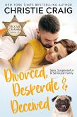 Divorced, Desperate and Deceived (Texas Charm, #3) (eBook, ePUB)
