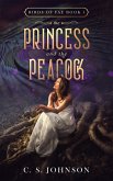 The Princess and the Peacock (Birds of Fae, #1) (eBook, ePUB)