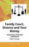 Family Court, Divorce and Your Money - Achieving a Financial Setllement (Law for Families) (eBook, ePUB)