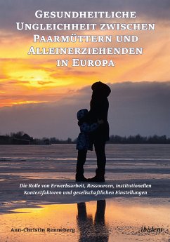 Gesundheitliche Ungleichheit zwischen Paarmüttern und Alleinerziehenden in Europa (eBook, ePUB) - Renneberg, Ann-Christin