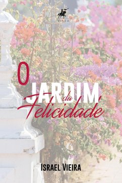 O jardim da felicidade (eBook, ePUB) - Vieira, Israel