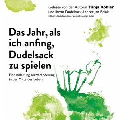 Das Jahr, als ich anfing, Dudelsack zu spielen. (MP3-Download) - Köhler, Tanja