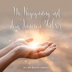 Die Begegnung mit dem Inneren Führer (MP3-Download) - Ameen, Kilian Bodhi