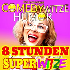 Comedy Witze Humor - 8 Stunden Super Witze (MP3-Download) - Der Spassdigga,