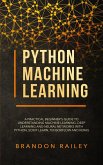 Python Machine Learning: A Practical Beginner's Guide to Understanding Machine Learning, Deep Learning and Neural Networks with Python, Scikit-Learn, Tensorflow and Keras (eBook, ePUB)