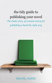 The Tidy Guide to Publishing Your Novel (Tidy Guides, #3) (eBook, ePUB)
