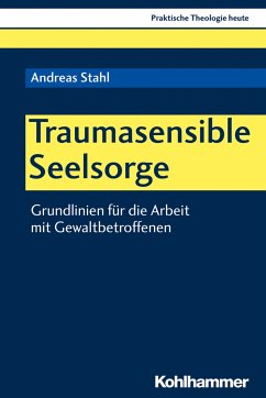 Traumasensible Seelsorge - Stahl, Andreas