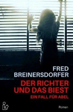 DER RICHTER UND DAS BIEST - EIN FALL FÜR ABEL - Breinersdorfer, Fred
