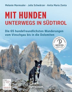 Mit Hunden unterwegs in Südtirol - Marmsaler, Melanie;Schwärzer, Julia;Zonta, Anita Maria