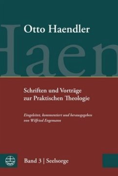 Schriften und Vorträge zur Praktischen Theologie - Haendler, Otto