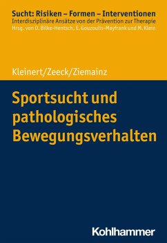 Sportsucht und pathologisches Bewegungsverhalten - Kleinert, Jens;Zeeck, Almut;Ziemainz, Heiko