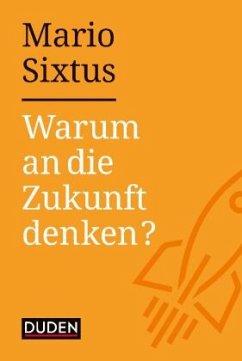 Warum an die Zukunft denken? - Sixtus, Mario