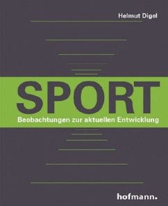 Sport - Beobachtungen zur aktuellen Entwicklung - Digel, Helmut