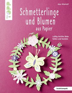 Schmetterlinge und Blumen aus Papier (kreativ.kompakt) - Ritterhoff, Anja