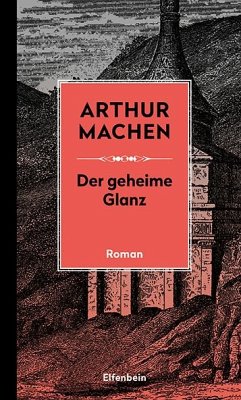 Der geheime Glanz - Machen, Arthur