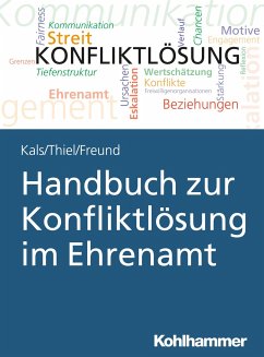 Handbuch zur Konfliktlösung im Ehrenamt - Kals, Elisabeth;Freund, Susanne;Thiel, Kathrin