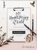 My Handlettering World: Dein individueller Handlettering-Kurs - Übungsbuch My Handlettering World: Dein individueller Handlettering-Kurs - Übungsbuch