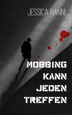 Mobbing kann jeden treffen - Hänni, Jessica