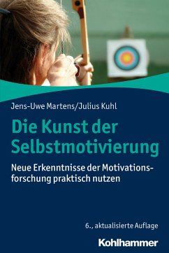 Die Kunst der Selbstmotivierung - Martens, Jens-Uwe;Kuhl, Julius