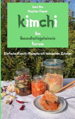 Kimchi - Das Gesundheitsgeheimnis Koreas - Pieper, Stephan;Kim, Sumi