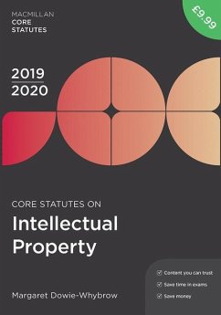 Core Statutes on Intellectual Property 2019-20 - Dowie-Whybrow, Margaret
