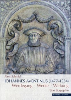 Johannes Aventinus (1477-1534) - Schmid, Alois