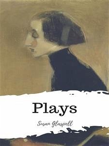 Plays (eBook, ePUB) - Glaspell, Susan