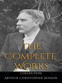 Arthur Christopher Benson: The Complete Works (eBook, ePUB)
