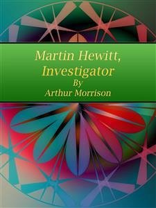 Martin Hewitt, Investigator (eBook, ePUB) - Morrison, Arthur